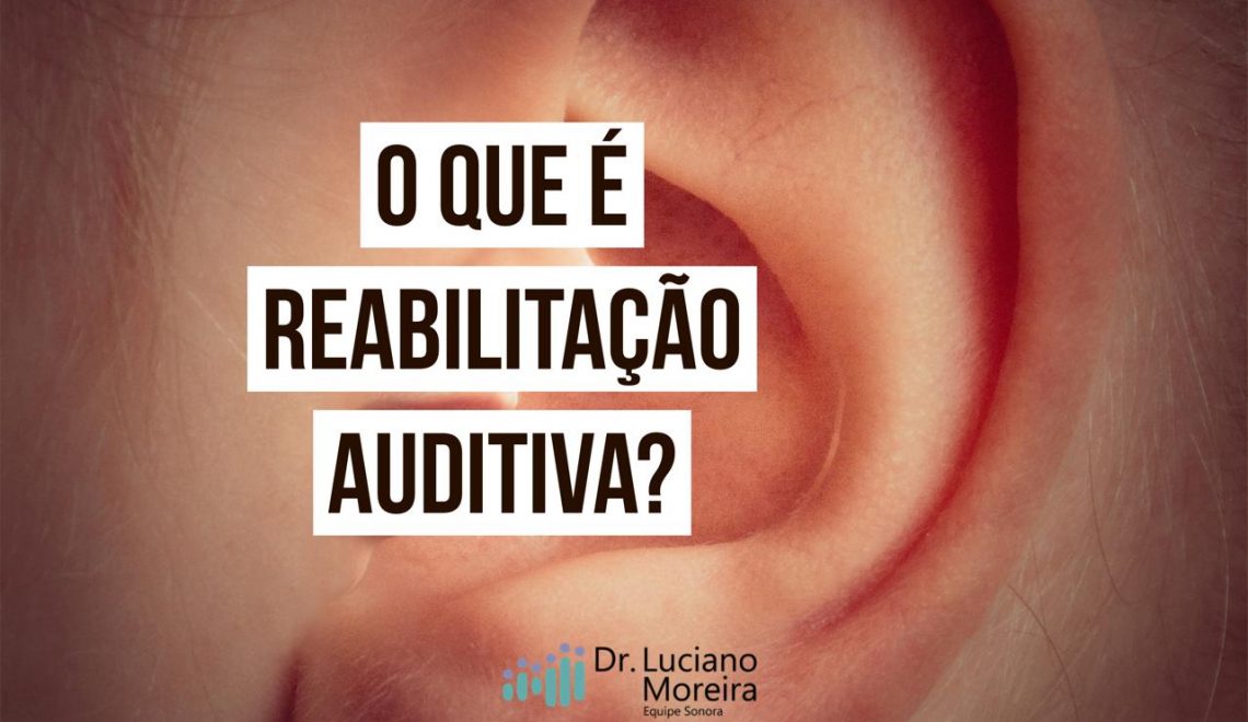 o que é reabilitação auditiva