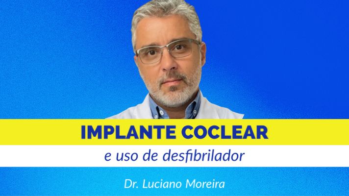 implante coclear e desfibrilador cardíaco