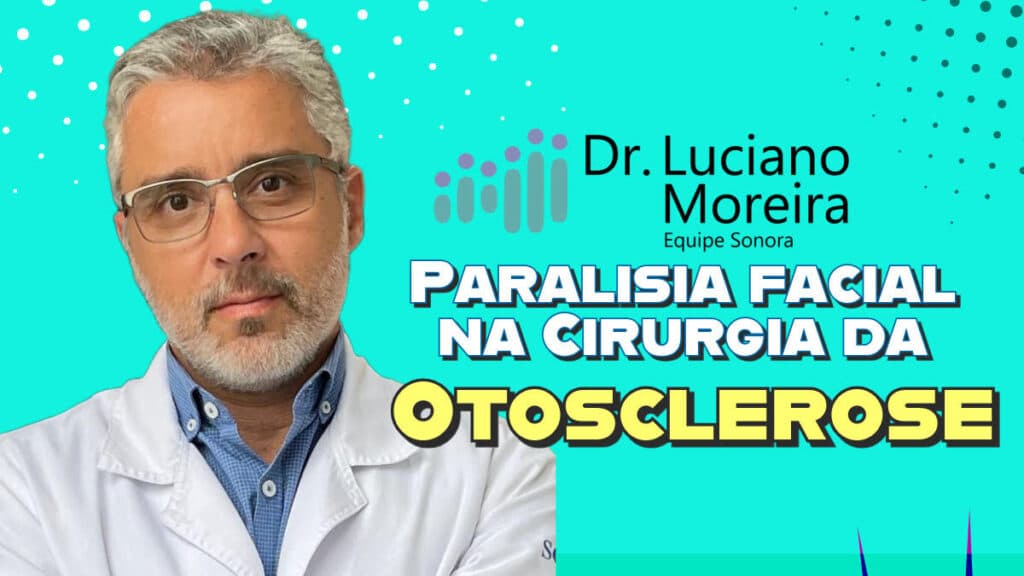 há risco de paralisia facial na cirurgia da otosclerose