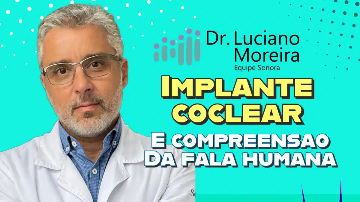 quanto tempo depois do implante coclear vou compreender a fala