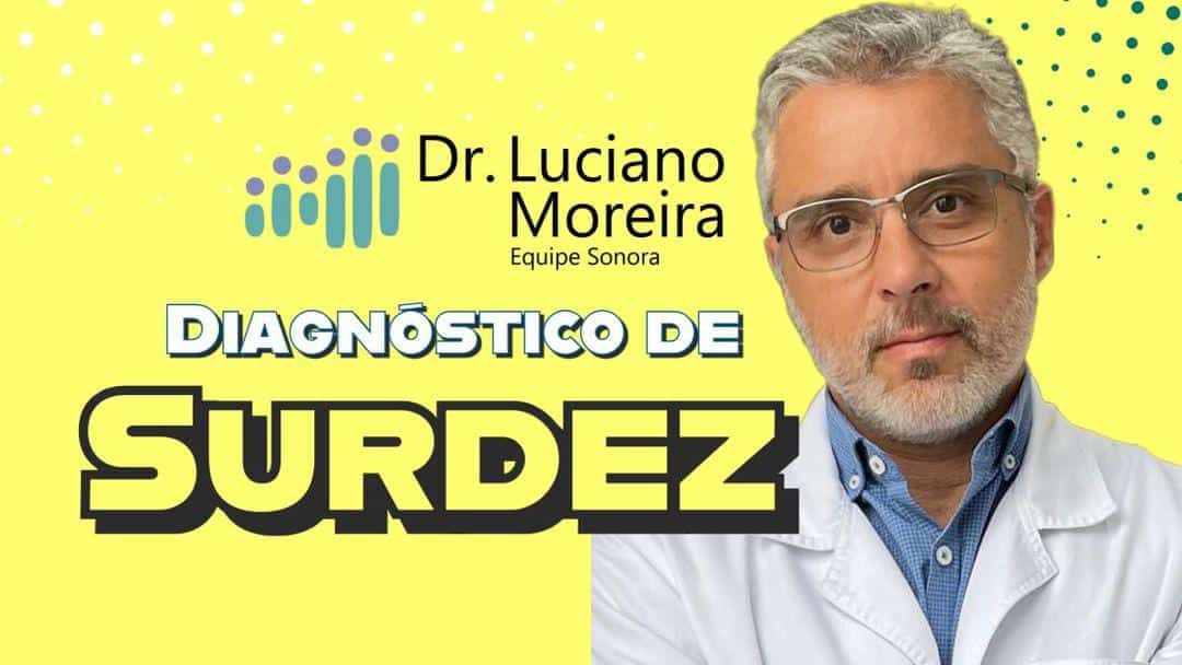 diagnostico de surdez dr. luciano moreira