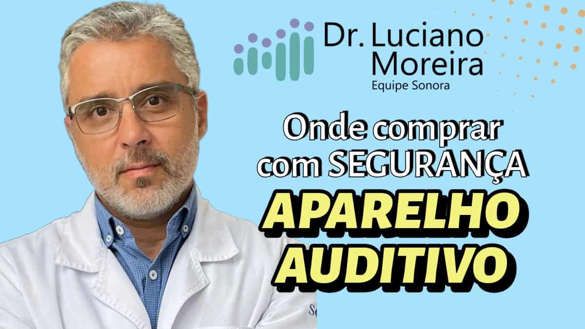 onde comprar aparelho auditivo com segurança sem cometer erros