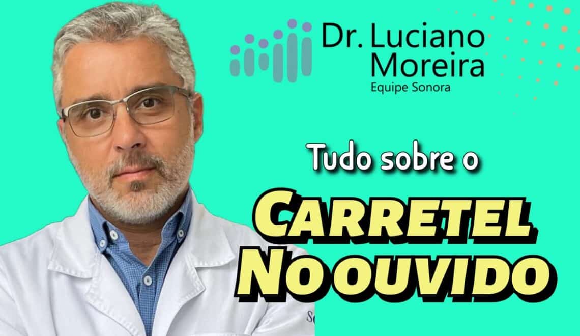 carretel no ouvido dr luciano moreira otorrino especialista