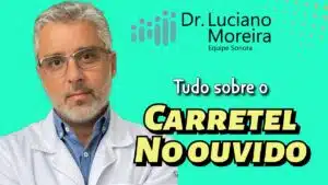 carretel no ouvido dr luciano moreira otorrino especialista
