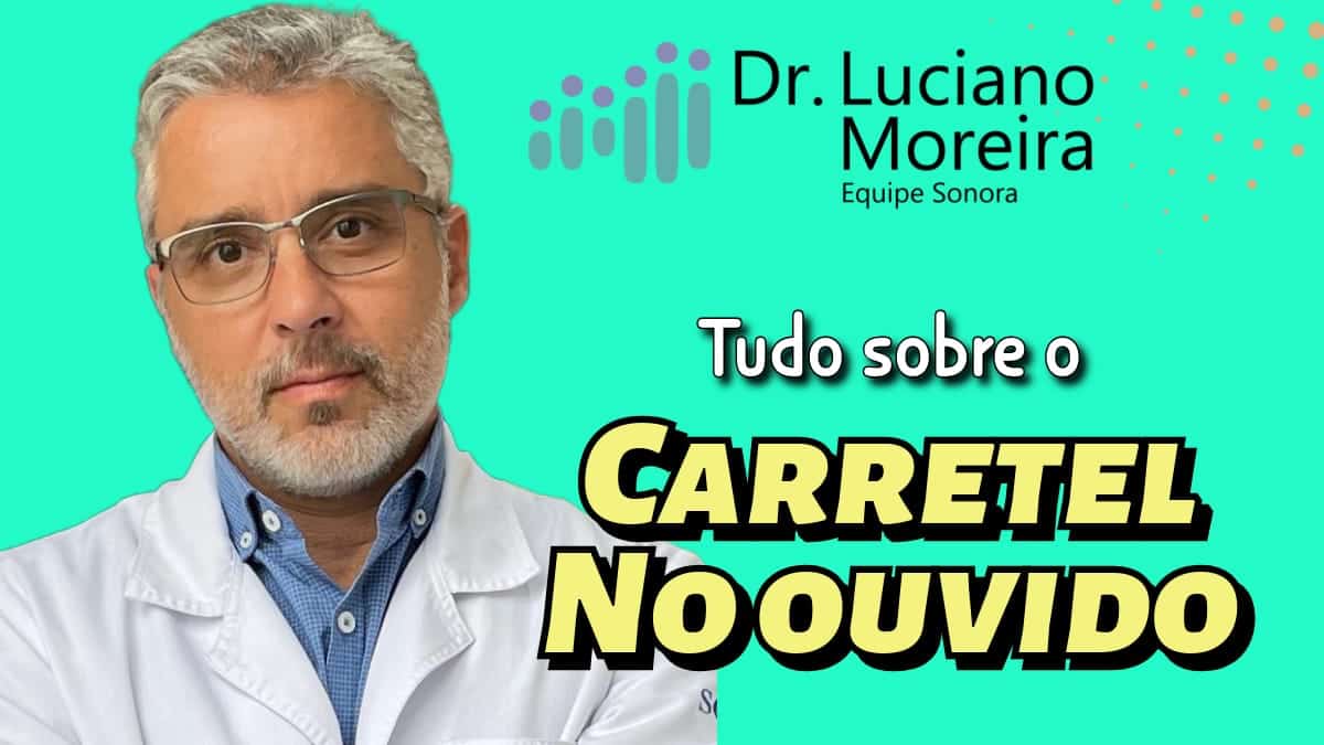 carretel no ouvido dr luciano moreira otorrino especialista