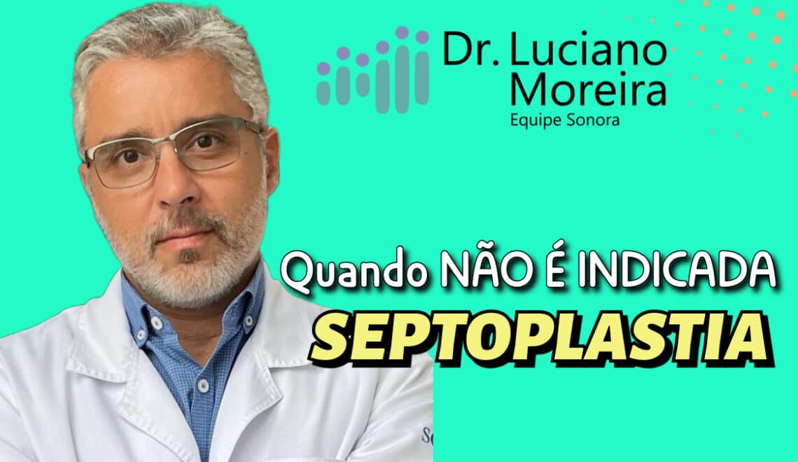 quando a ciurgia de septoplastia não é indicada