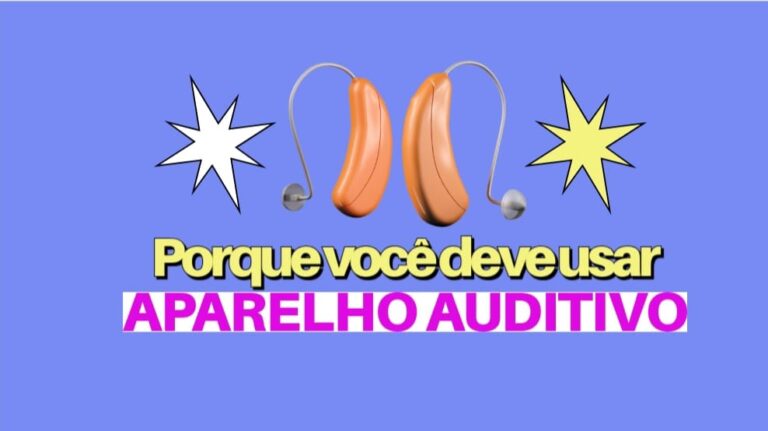 porque voce deve usar aparelho auditivo