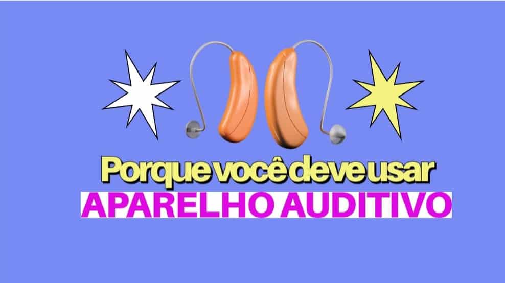 porque você deve usar aparelho auditivo