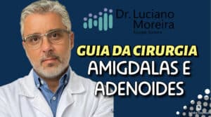guia da cirurgia de amigdalas e adenoides em crianças