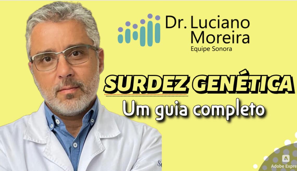 guia completo da SURDEZ GENÉTICA dr. luciano moreira