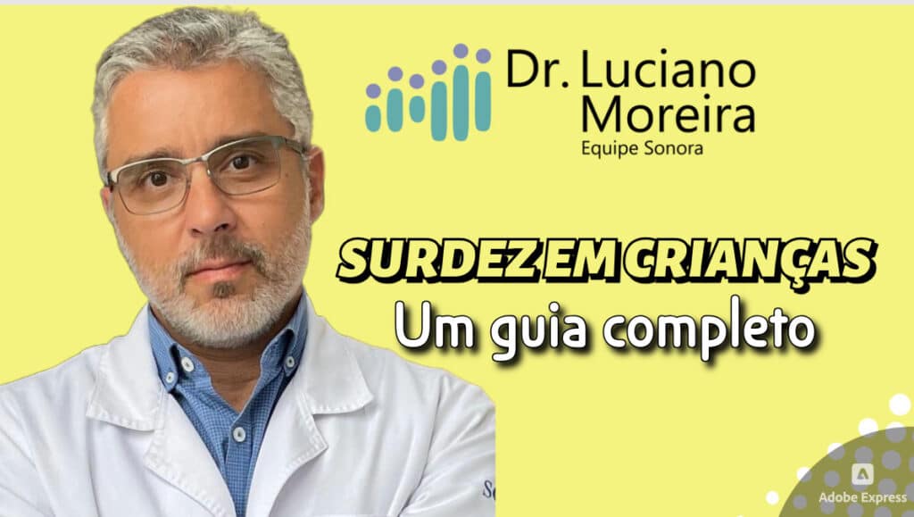 surdez em crianças guia completo dr. luciano moreira