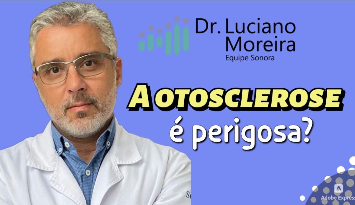 otosclerose é perigosa