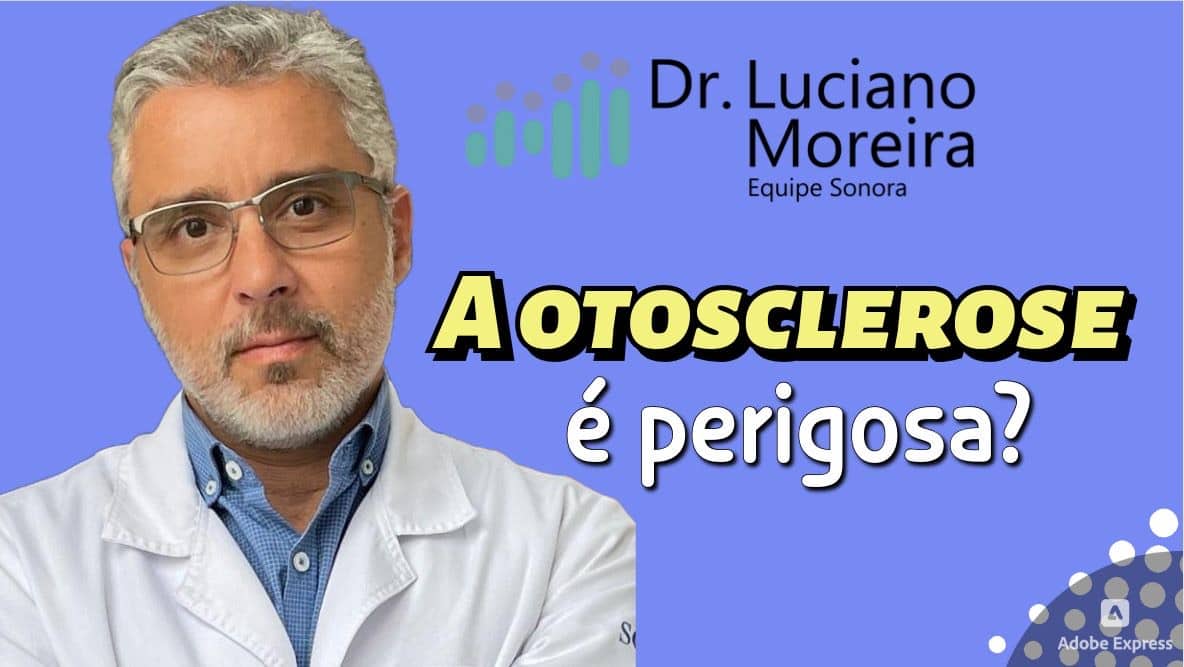 otosclerose é perigosa