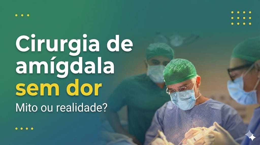 cirurgia de amigdala sem dor