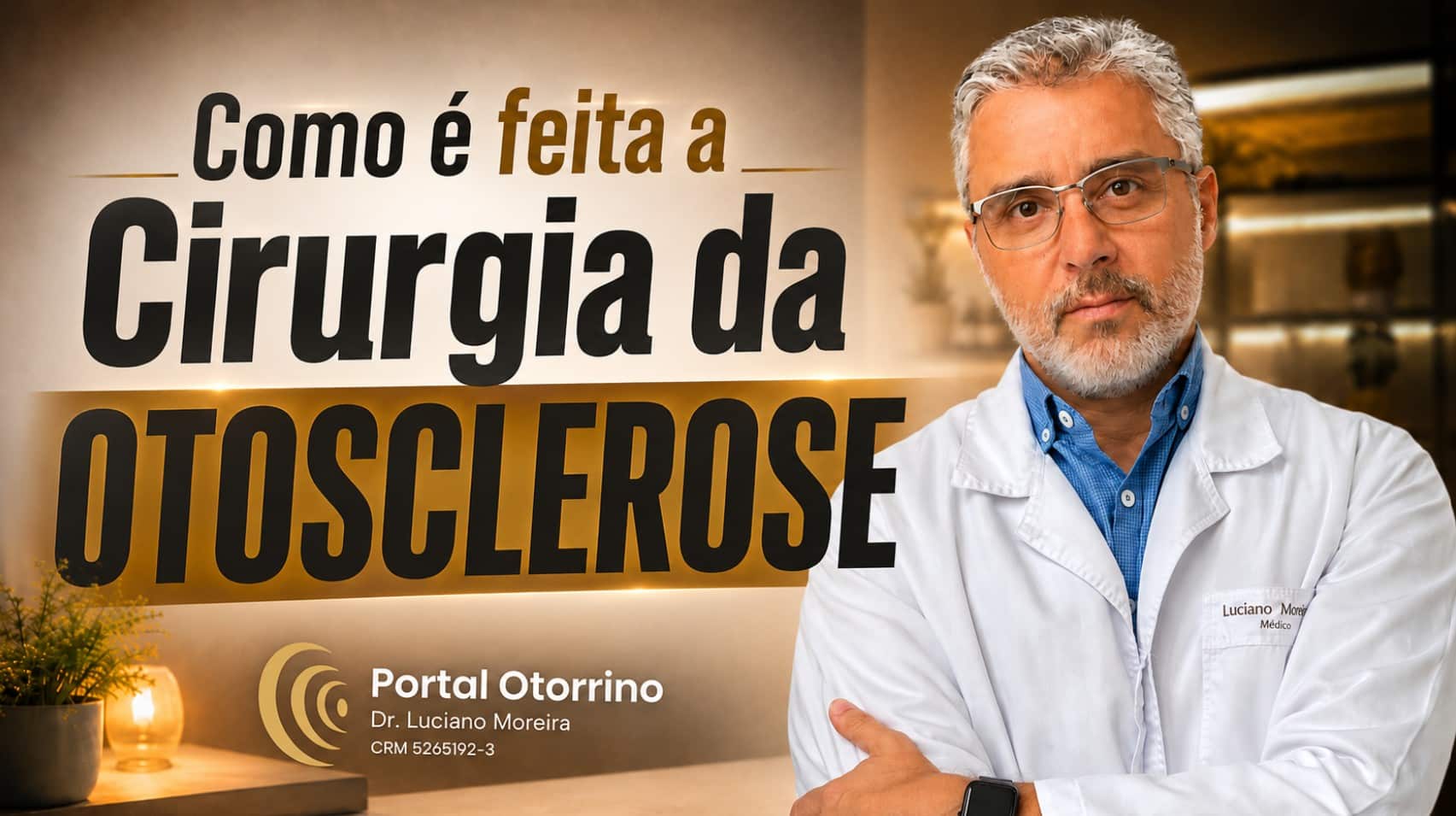como é feita a cirurgia da otosclerose dr luciano moreira